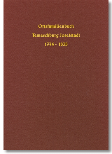 Ortsfamilienbuch Temeschburg Josefstadt 1774–1835